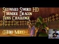 Skyward Sword HD Thunder Dragon Boss Rush Challenge In Hero Mode