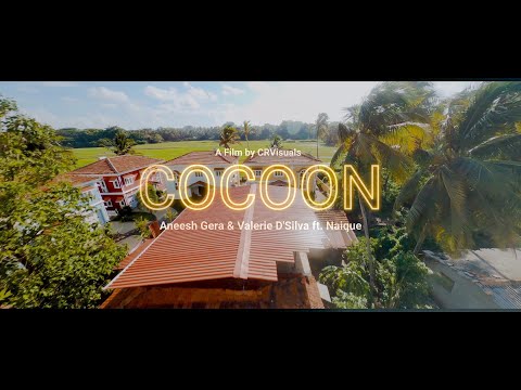 Aneesh Gera & Valerie D'Silva featt Naique - Cocoon [Official Music Video]
