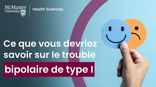 Ce que vous devriez savoir sur le trouble bipolaire I