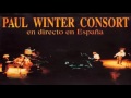 Paul Winter Consort - "Oak Theme / Todo Mundo" (Live)