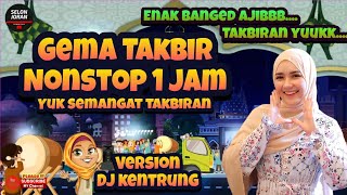 Download lagu TAKBIRAN 1 JAM NONSTOP DJ KENTRUNG VERSION SELONJORAN mp3