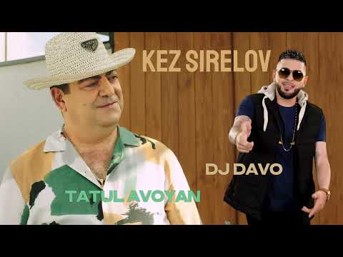 DJ Davo Ft. Tatul Avoyan "Kez Sirelov" 2024