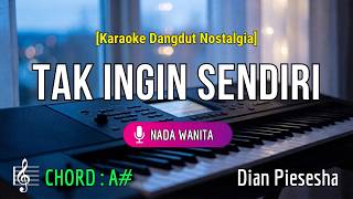 Download lagu Tak Ingin Sendiri Karaoke Dangdut Nada Wanita – Dian Piesesha Versi Dangdut Nostalgia HD mp3