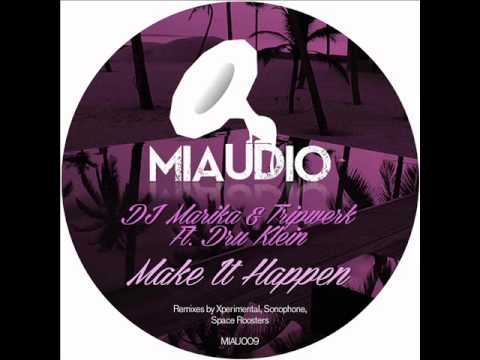 DJ Marika & Tripwerk Ft. Dru Klein - Make It Happen (Original Mix)