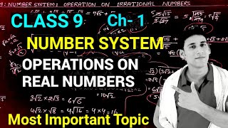 Number System — Operations On Real Numbers/Irrational Numbers / Class -9 / rationalisation