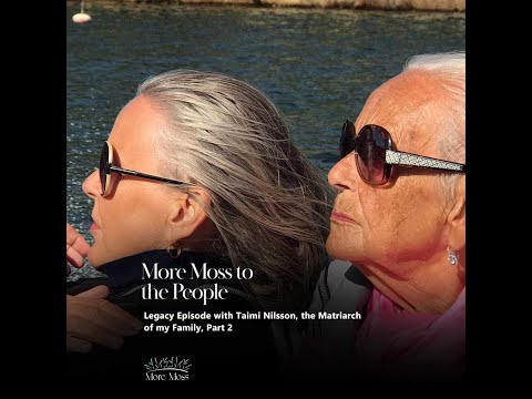 Legacy Episode with Taimi Nilsson, our Matriarch, Part 2 #motherdaughter #storytelling
