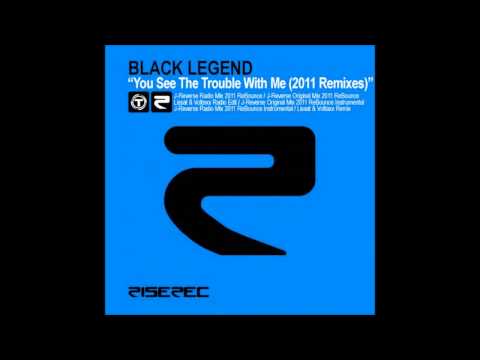 Black Legend - You See The Trouble With Me (J-Reverse Original Mix)
