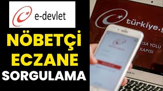 e-Devlet Nöbetçi Eczane Sorgulama Nasıl Yapılır?
