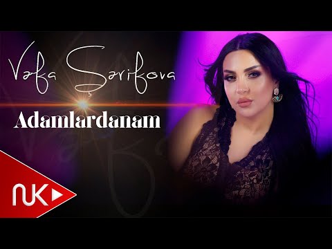 Vefa Serifova - Adamlardanam 2022 (Yeni Klip)