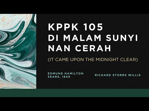 KPPK 105 - DI MALAM SUNYI NAN CERAH (It Came Upon The Midnight Clear)