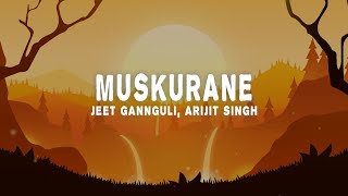 Download lagu Jeet Gannguli, Arijit Singh - Muskurane (Lyrics) mp3 Download lagu Jeet Gannguli, Arijit Singh - Muskurane (Lyrics) mp3