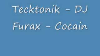 Tecktonik - DJ Furax - Cocain