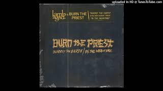 Burn the Priest (Lamb Of God)- Inherit the Earth (Originally By: The Accused)
