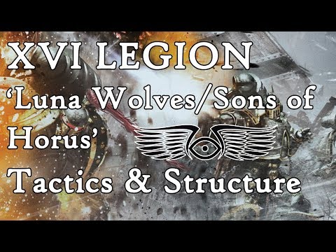 XVI Legion 'Luna Wolves/Sons of Horus': Tactics & Structure (Warhammer & Horus Heresy Lore)