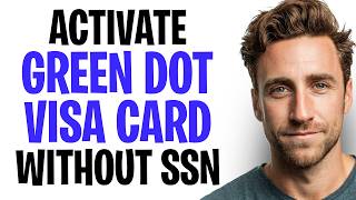 How To Activate A Green Dot Visa Card Without Social Security Number (2026) ✅