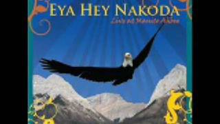 Eya-Hey Nakoda- Live at Manito Ahbee