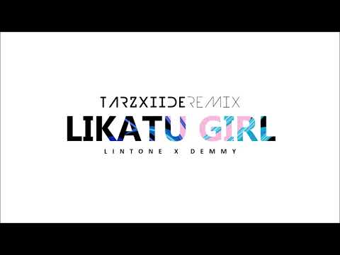 Lintone - Likatu Girl (feat. Demmy) DJ TarzXiide Remix