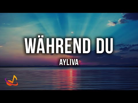 AYLIVA - WÄHREND DU [Lyrics]