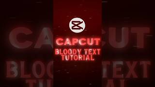 CapCut | Bloody Text Tutorial 💀🔥 | *REQUESTED* #shorts #tutorial
