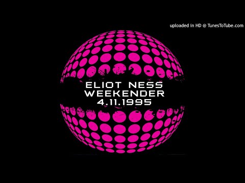 DJ Eliot Ness - Weekender 4.11.1995
