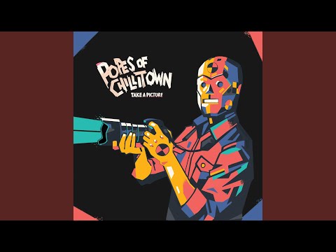 What If Next Time Never Comes - Popes Of Chillitown