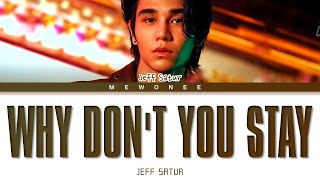 WHY DON&#39;T YOU STAY - JEFF SATUR (Color Coded Lyrics)