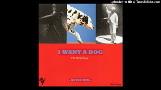 Pet Shop Boys - I Want A Dog (House Mix)
