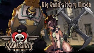 Skullgirls Encore - Big Band Story Mode Playthrough
