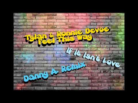 Tylan & Ronnie Devoe - Feel This Way (Danny A. Remix)
