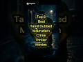 Top 6 Best Tamil Dubbed Malayalam Crime Thriller Movies Tamildubbed Malayalammovie Crimethriller