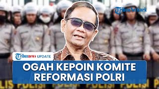 Mahfud MD Ogah Kepo, Komite Reformasi Tak Ada Kejelasan dari Prabowo: Tak Tahu Perkembangannya
