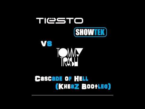 Tiësto & Showtek Vs. Tommy Trash - Cascade Of Hell (KheaZ Bootleg)