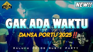 Download lagu DANSA PORTU 🔥🌴GAK ADA WAKTU BEIB _ DJ PAPA REMIX 2025 mp3