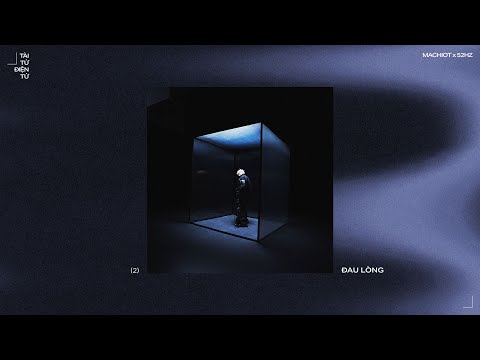 Machiot ft. 52Hz - Đau Lòng | Official Audio