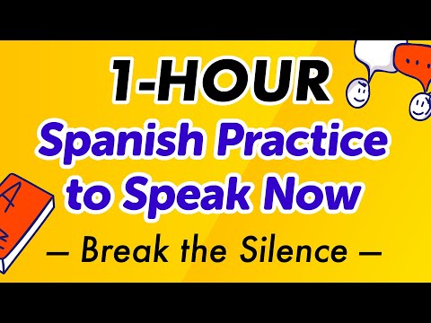 1-Hour Spanish Practice to Speak Now in Real Life: Break the Silence