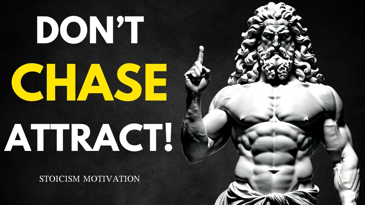 STOP Chasing! Discover How to Attract What’s Truly Yours | Stoicism Motivation