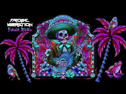 Tropic Vibration -Future Roots (Full Album)