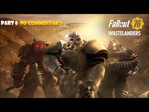 Fallout 76 Walkthrough No Commentary Part 6