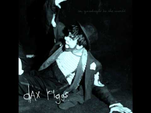 DAX RIGGS - LET ME BE YOUR CIGARETTE