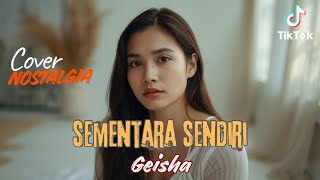 Download lagu Sementara Sendiri - Geisha | Cover Lirik By Nsw Project mp3