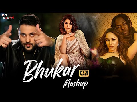 Bhukar Mashup 4k Video || Badshah, Aroob Khan, Bayanni, Ikka | Dj Sachin Vashist