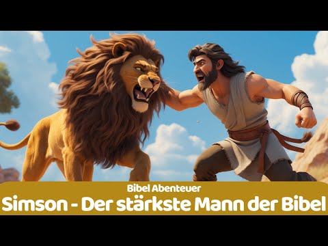 Simson - Der stärkste Mann der Bibel | Bibel Abenteuer