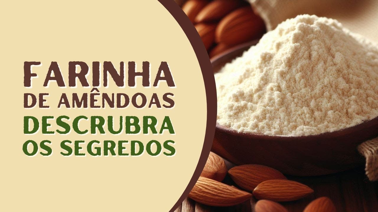 🌰💪Farinha de Amêndoas: Benefícios e Usos para uma Alimentação Saudável! 🍽️🥗