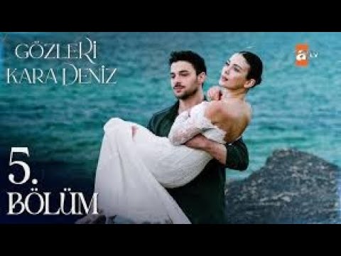 Gozleri karadeniz 5. episode! English sub.