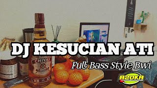 Download lagu DJ Kesucian Ati Full Bass Style BWI mp3