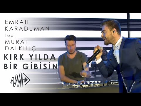 Emrah Karaduman feat. Murat Dalkılıç - Kırk Yılda Bir Gibisin I Orijinal Video