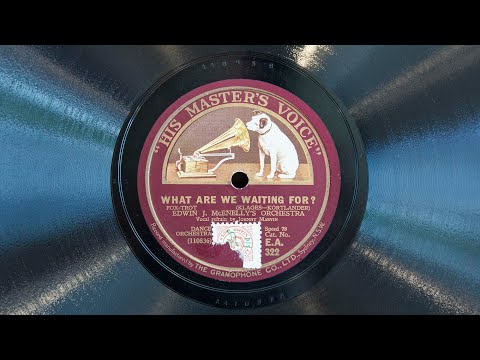 What Are We Waiting For? • Edwin J. McEnelly's Orchestra (EMG Mark Xb Oversize Gramophone)