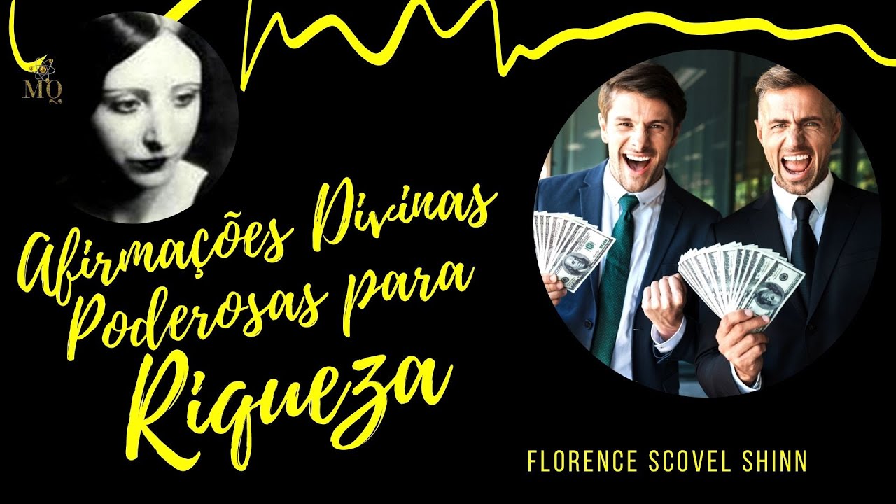 AFIRMAÇÕES DIVINAS PODEROSAS PARA RIQUEZA - FLORENCE SCOVEL SHINN