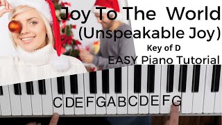 Joy To The World (Unspeakable Joy) -Chris Tomlin (Key of D)//EASY Piano Tutorial