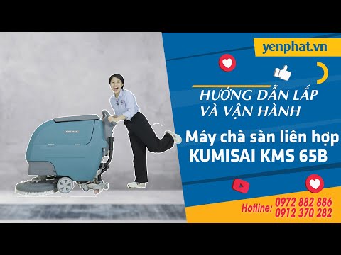 Hướng dẫn lắp và vận hành máy chà sàn liên hợp Kumisai KMS 65B